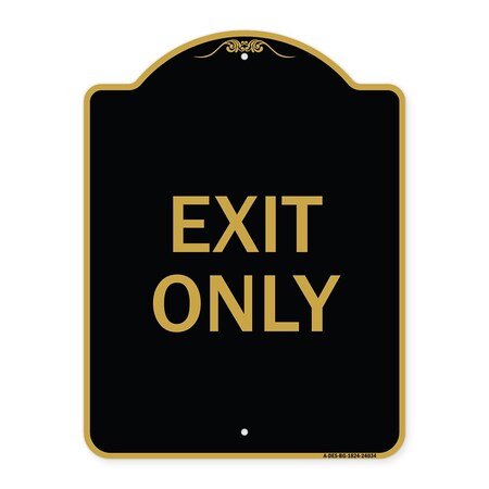 Signmission Designer Series Sign-Exit Only, Black & Gold Aluminum Sign, 18" H, 24" L, BG-1824-24034 A-DES-BG-1824-24034